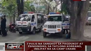 7 pulis na sangkot sa pagdukot at pangingikil sa tatlong Koreano, inilipat na sa Camp Crame screenshot 4