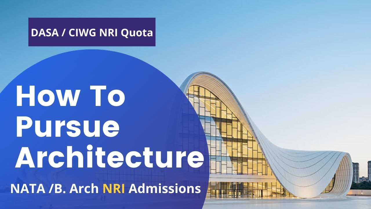 How To Pursue Architecture (NATA / B. Arch) NRI Admission Process, Eligibility & Colleges YouTube
