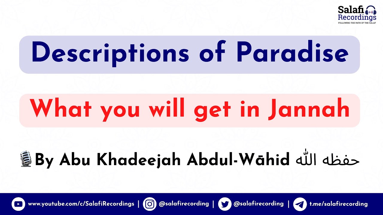 What you will receive in Paradise - By Abu Khadeejah Abdul-Wāhid حفظه الله