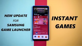 INSTANT GAMES - New Update for SAMSUNG GAME LAUNCHER - Play casual online games within the app