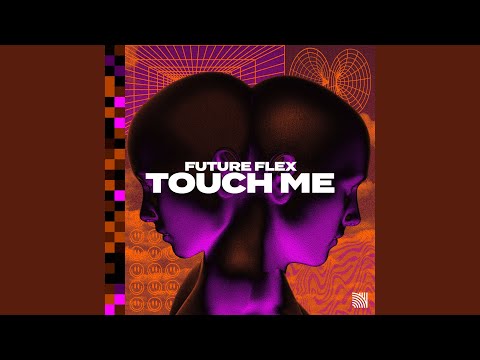 Future Flex - Touch Me