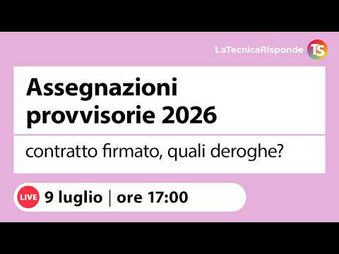Video Assegnazioni provvisorie 2026, contratto firmato, quali deroghe?
