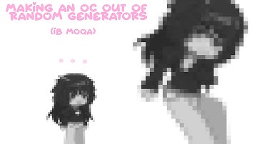 Making an oc out of random generators ! (read desc)