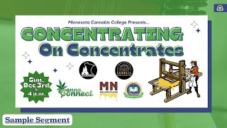 Concentrating on Concentrates (with Solventless Minnesota!) | Sample Segment