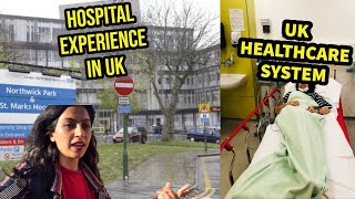 Emergency Hospital Visit in LONDON / UK Healthcare system Good / Bad? @RichaSauravWorld