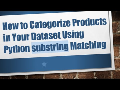 How to Categorize Products in Your Dataset Using Python substring Matching