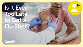 Is It Ever Too Late to Get a Flu Shot? | GoodRx