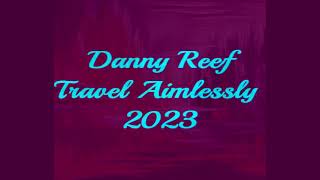Danny Reef Travel Aimlessly videoclip from album The Paradise of Souls