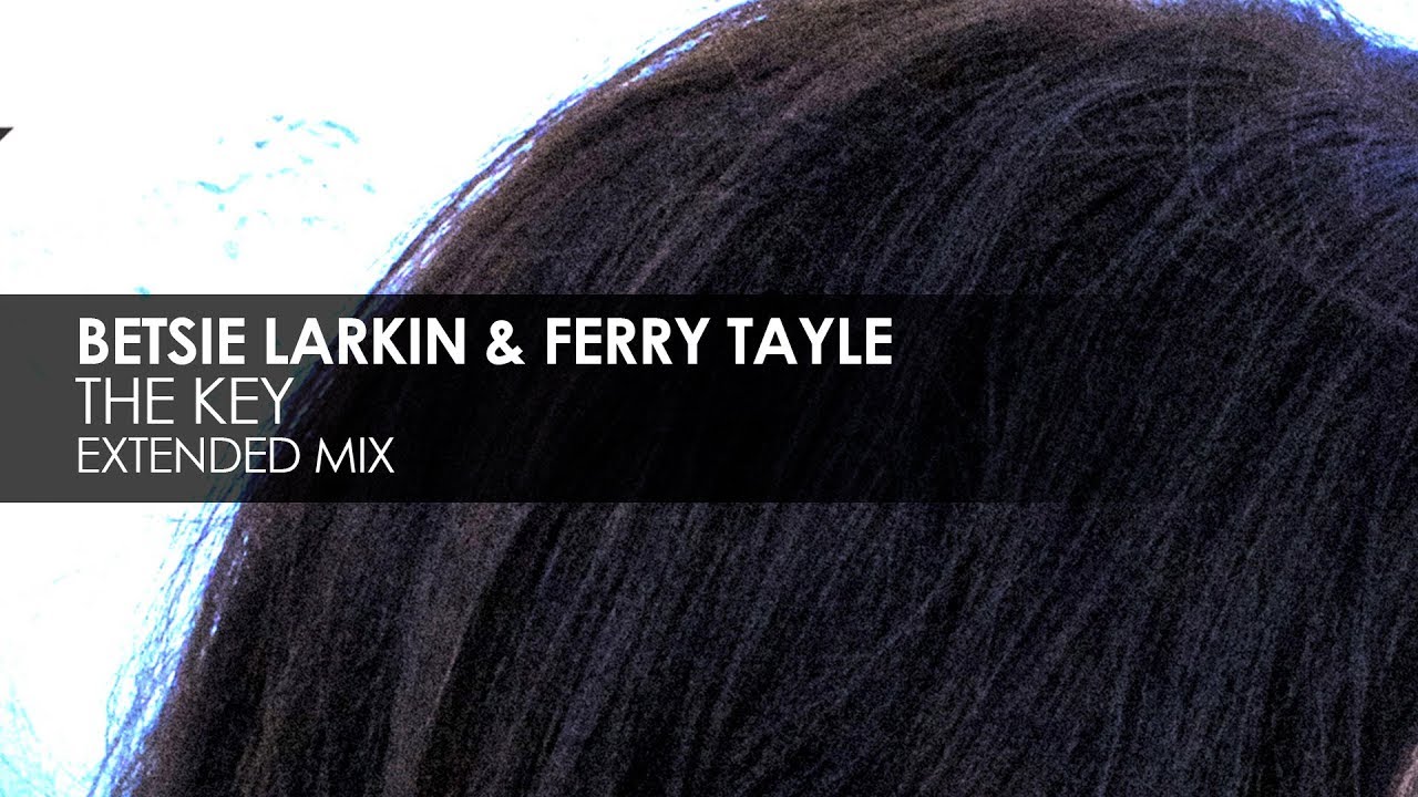Betsie Larkin & Ferry Tayle - The Key