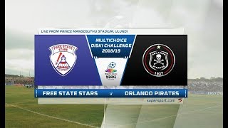 Multichoice Diski Challenge 201819  Free State Stars Vs Orlando Pirates