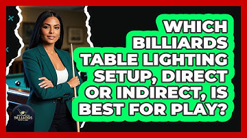 Which Billiards Table Lighting Setup, Direct Or Indirect, Is Best For Play? - Billiards Hustlers
