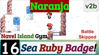 Pokemon Naranja Part 16 Sea Ruby Badge Form Danny In Navel Island Gym Gba Rom Hack