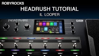 Headrush Tutorial | 8 - The Looper
