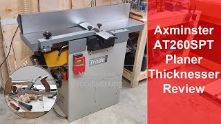 Axminster AT260SPT Planer Thicknesser Review