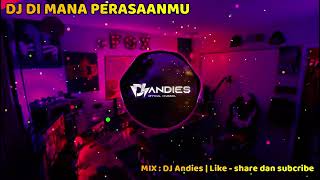 Download Lagu DJ DI Mana  Perasaanmu ful bas MP3