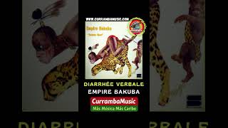 Diarrhée verbale🔥Empire Bakuba | VERBENERO | PICOTERO | CHAMPETA AFRICANA