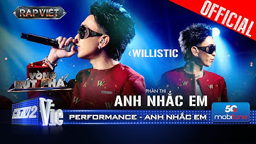 ANH NHẮC EM - willistic chơi vần nhả flow, kết hợp cùng MAYONAIR | Rap Việt 2024 [Performance]