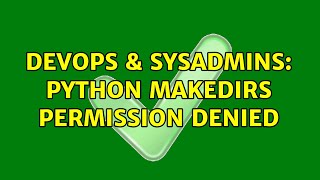 Celebrity DevOps & SysAdmins: Python makedirs permission denied Net Worth