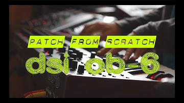 Building a Patch on the OB-6