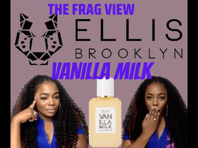 NEW ELLIS BROOKLYN VANILLA MILK FRAGRANCE REVIEW SHOULD I BUY OR NOT? -  The Frag View - Episode 66 