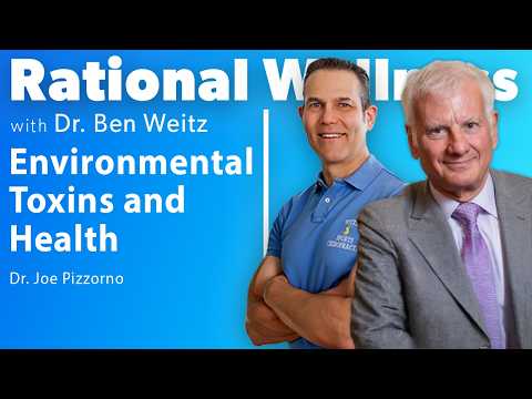 Environmental Toxins and Health with Dr. Joe Pizzorno | Rational Wellness Podcast 477