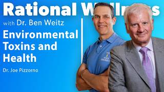 Environmental Toxins and Health with Dr. Joe Pizzorno | Rational Wellness Podcast 477