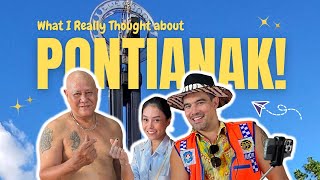PONTIANAK! - What I Really Thought of This Town!