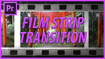 How to Create a Film Strip Transition in Adobe Premiere Pro CC (2018)