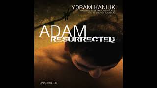 Adam Resurrected By Yoram Kaniuk Full Audiobook