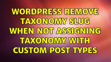 Wordpress: Remove taxonomy slug when not assigning taxonomy with custom post types