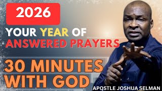 2026 IS YOUR YEAR OF ANSWERED PRAYERS | APOSTLE JOSHUA SELMAN