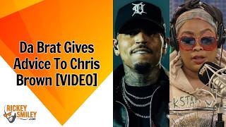Da Brat Gives Advice To Chris Brown