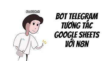 Tạo Bot Telegram tương tác Google Sheets chỉ trong 10 phút? | Excel Talk #1: n8n tự động quy trình