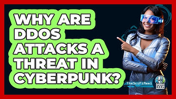 Why Are DDoS Attacks A Threat In Cyberpunk? - The SciFi Reel