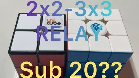 SUB 20 2x2-3x3 Relay!