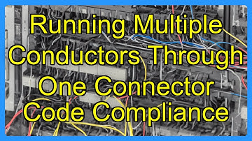 Running Multiple Conductors Through One Connector Code Compliance