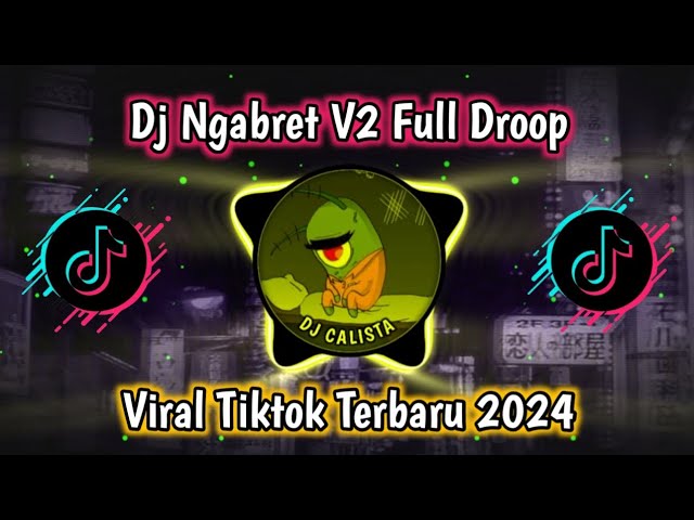 DJ NGABRET V2 FULL DROPP BATARA KRESNA VIRAL TIKTOK TERBARU 2024 class=