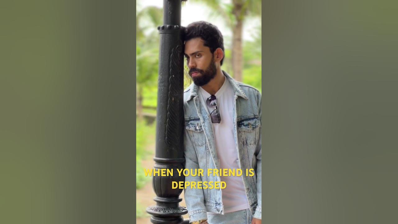 when-your-friend-is-depressed-reelsvideo-comedy-funnycomedy