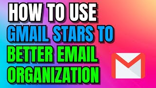 How to Use Gmail Stars to Better Email Organization