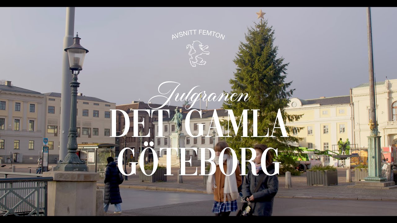 Julgranen på Gustav Adolfs Torg – En tradition med en lång historia | Det Gamla Göteborg Avsnitt 15