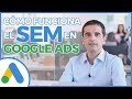 SEM y Google Ads - ¿Cómo funciona? | Curso Google Ads #3