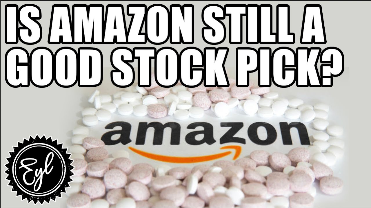 IS AMAZON STILL A GOOD STOCK PICK? YouTube