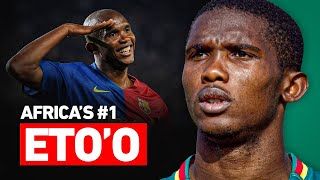 Samuel Eto'o - Africa's Greatest Player