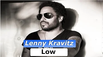 Lenny Kravitz - Low (Lyrics/Tradução)