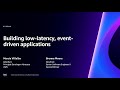 Aws reinvent 2023  building lowlatency eventdriven applications svs308