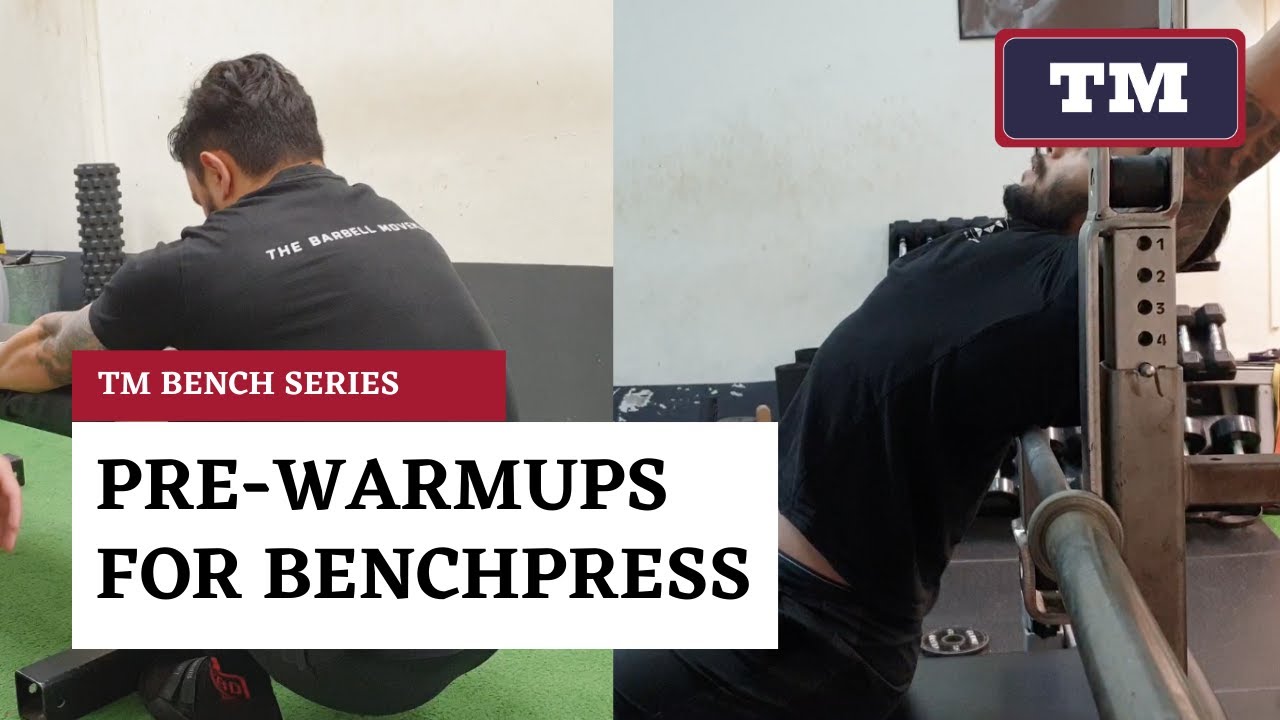TM BENCH SERIES: Pre-warmups for benchpress