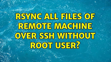 Unix & Linux: rsync all files of remote machine over SSH without root user? (7 Solutions!!)