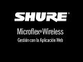 Shure Microflex Wireless - Gestión con la Aplicación Web