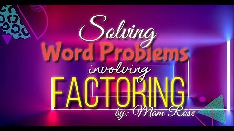 Solving Word Problems Involving Factoring