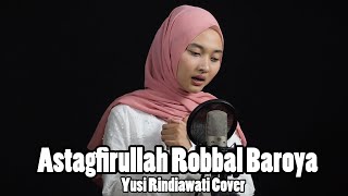 ASTAGFIRULLAH ROBBAL BAROYA - YUSI RINDIAWATI [BENING MUSIK] COVER